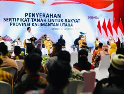 Presiden Jokowi Serahkan Sertifikat Hak Atas Tanah bagi Masyarakat di Kalimantan Utara