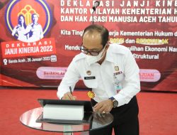 Tingkatkan Kinerja Semakin Pasti, Jajaran Kanwil Kemenkumham Aceh Teken Komitmen Janji Kinerja