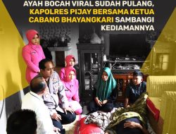 Ayah Bocah Viral Sudah Pulang, Kapolres Pijay Bersama Ketua Cabang Bhayangkari Sambangi Kediamannya