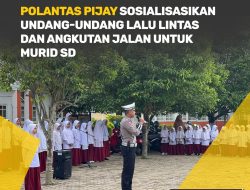 Polantas Pijay Sosialisasikan Undang-Undang Lalu Lintas dan Angkutan Jalan Untuk Murid SD