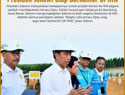 Tinggal Tunggu Lampu Hijau, Presiden Jokowi Siap Berkantor Di IKN