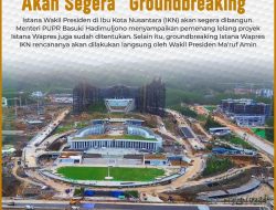 Istana Wakil Presiden Di IKN Akan Segera “Groundbreaking”