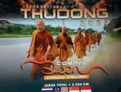 Perjalanan Spritual Thudong 2025 Dari Bangkok Menuju Borobudur Sebanyak 38 Biksu Berjalan Kaki