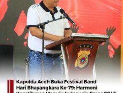 Kapolda Aceh Buka Festival Band Hari Bhayangkara Ke-79: Harmoni Kamtibmas Menuju Indonesia Emas 2045