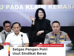 Satgas Pangan Polri Usut Sindikat Beras Bermerek Oplosan