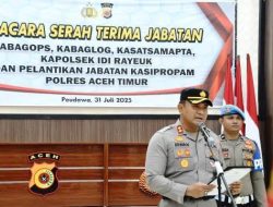 Kapolres Aceh Timur Pimpin Sertijab Kabag, Kasat, Kasi, Kapolsek dan Pelantikan Kasipropam