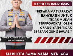 Kapolres Banyuasin Imbau Masyarakat Tak Terprovokasi