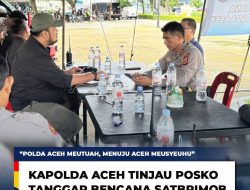 Kapolda Tinjau Posko Tanggap Bencana Satbrimob Polda Aceh