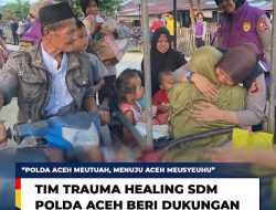 Tim Trauma Healing Bagian Psikologi SDM Polda Aceh memberikan dukungan Psikososial Bencana Alam di wilayah Langsa