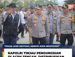 Kapolri Tinjau Langsung Pengungsian di Aceh Tengah