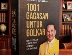 Segera Terbit Buku Terbaru Bamsoet ke-38: 1001 Gagasan untuk Golkar – Panduan Eksekusi Strategi Politik, Organisasi dan Pengabdian