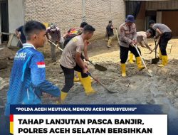 Tahap Lanjutan Pascabanjir, Polres Aceh Selatan Bersihkan Lingkungan Polsek, Rumah Warga dan Aliran Hulu Sungai