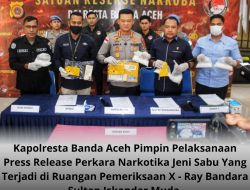 Kapolresta Banda Aceh Pimpin Press Release Perkara Narkotika Jenis Sabu di Bandara Sultan Iskandar Muda