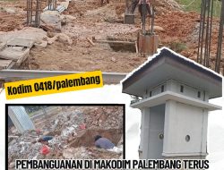 Hampir Rampung, Pos Jaga Kodim 0418/Palembang ,Rumah piket kkdim dan Gedung Serba Guna yang baru 30 Persen