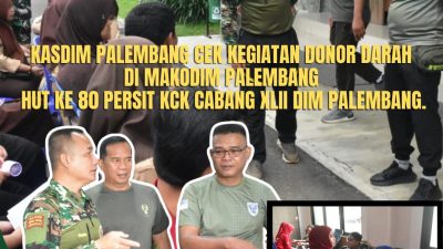 Kasdim 0418/Palembang Cek Pelaksanaan Donor Darah di Makodim 0418/Palembang