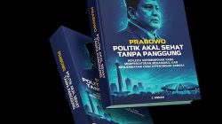 Buku “Prabowo: Politik Akal Sehat Tanpa Panggung” Akan Diluncurkan Pekan Depan