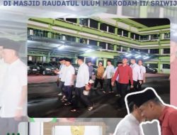 Dandim 0418/Palembang Letkol Arh Erik Novianto,S.sos Hadiri Safari Ramadhan di Makodam II/Swj