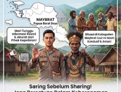 Jangan Terprovokasi, Jaga Maybrat Tetap Aman dan Damai