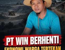 PT WIN Berhenti Beroperasi, Ekonomi Warga Lingkar Tambang Terpuruk: Pengangguran Meluas, Kebutuhan Harian Mencekik