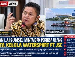 Penerimaan Watersport PT JSC Disorot, BPAN LAI Sumsel Minta Pemeriksaan Menyeluruh