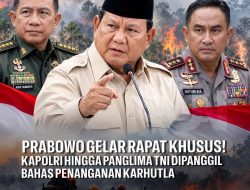 Prabowo Gelar Rapat Khusus Bahas Karhutla!
