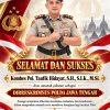 Selamat Bertugas Di Jabatan Baru, Kombes Pol H. Taufik Hidayat, S.H., S.I.K., M.Si.
