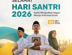 Hari Santri 2026: Santri Menguatkan Negeri, Melangkah Menuju Indonesia Emas